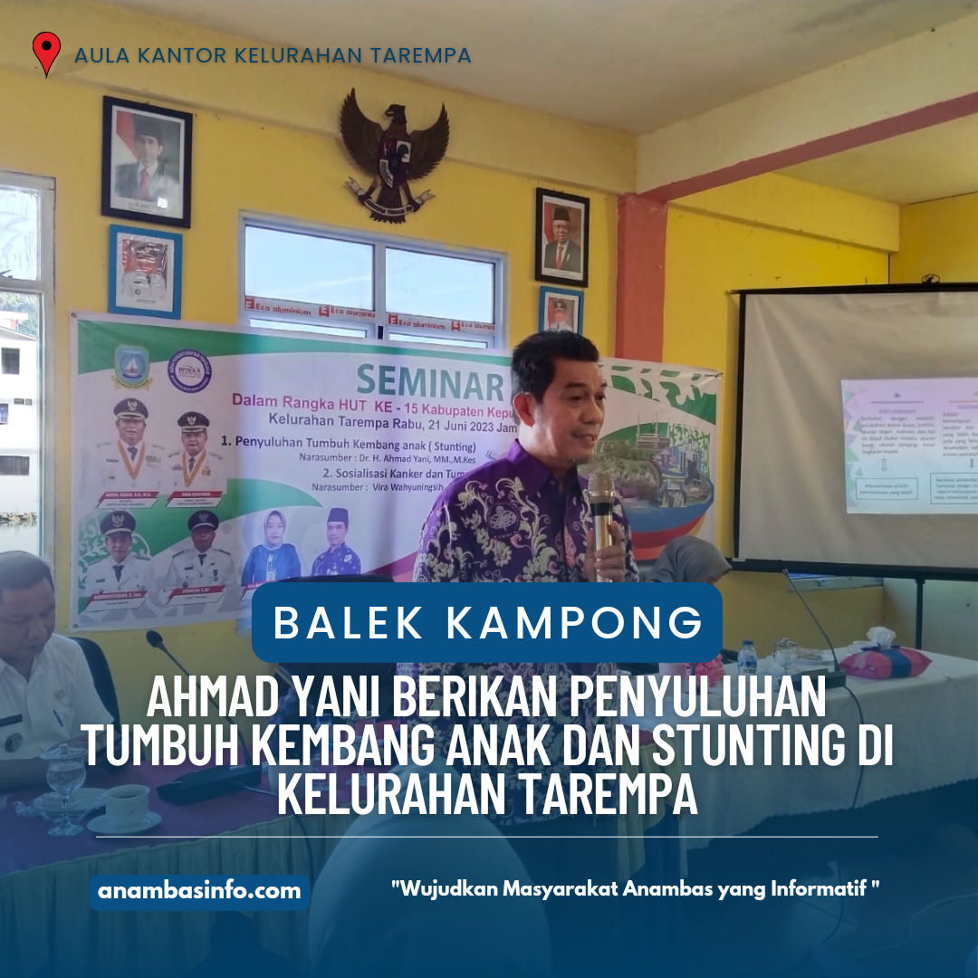 Balek Kampong: Ahmad Yani Berikan Penyuluhan Tumbuh Kembang Anak dan Stunting di Kelurahan Tarempa