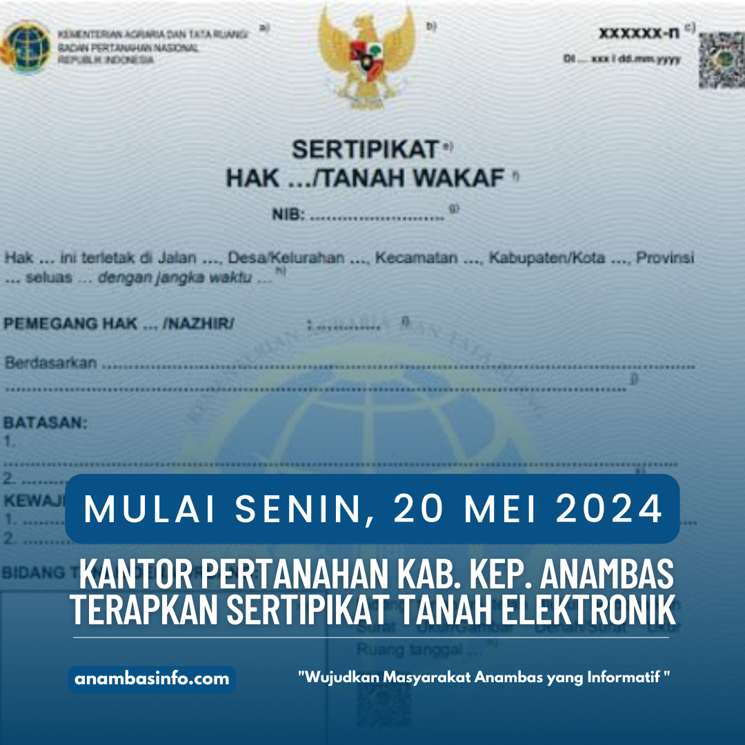 Mulai Senin 20 Mei 2024: Kantor Pertanahan Kab. Kep. Anambas Terapkan Sertipikat Tanah Elektronik