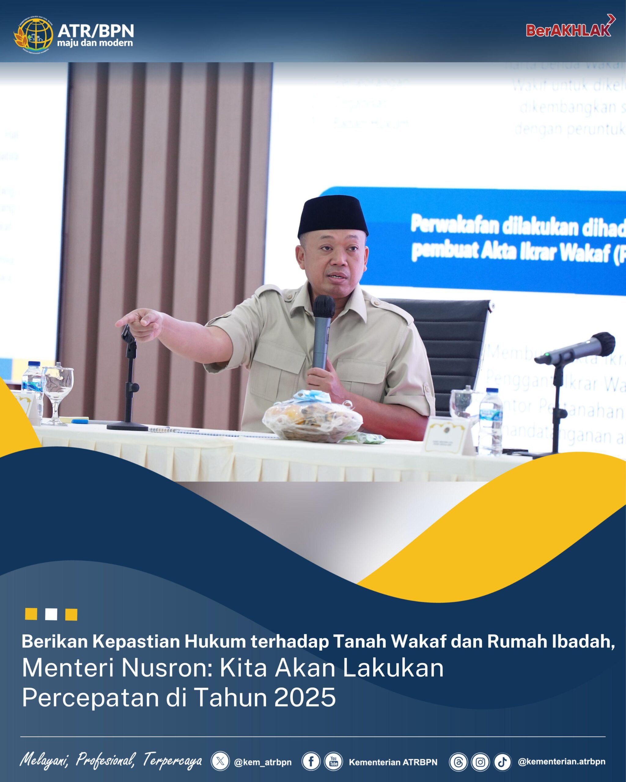 Berikan Kepastian Hukum terhadap Tanah Wakaf dan Rumah Ibadah, Menteri Nusron: Kita Akan Lakukan Percepatan di Tahun 2025