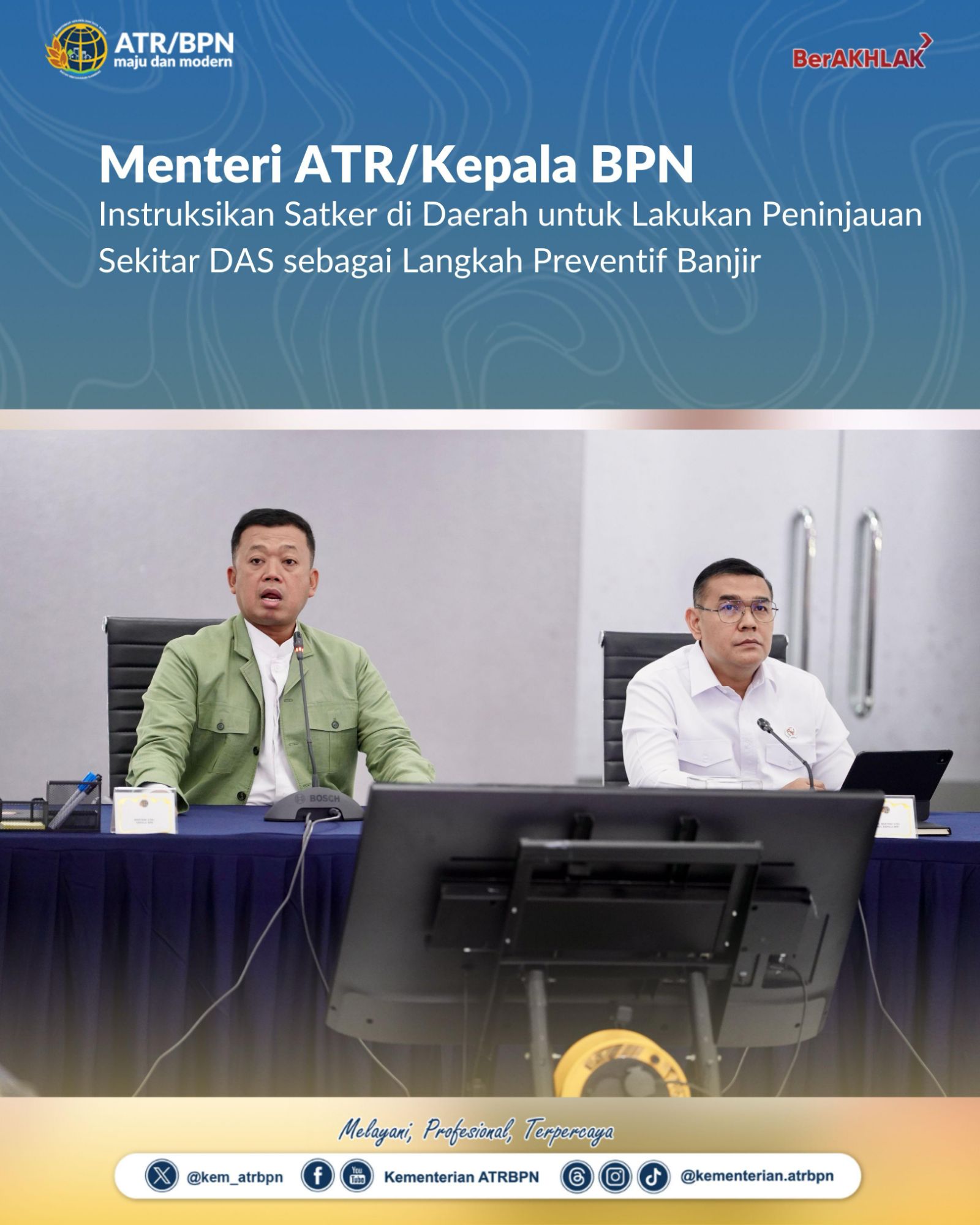 Menteri ATR/Kepala BPN Instruksikan Satker di Daerah untuk Lakukan Peninjauan Sekitar DAS sebagai Langkah Preventif Banjir