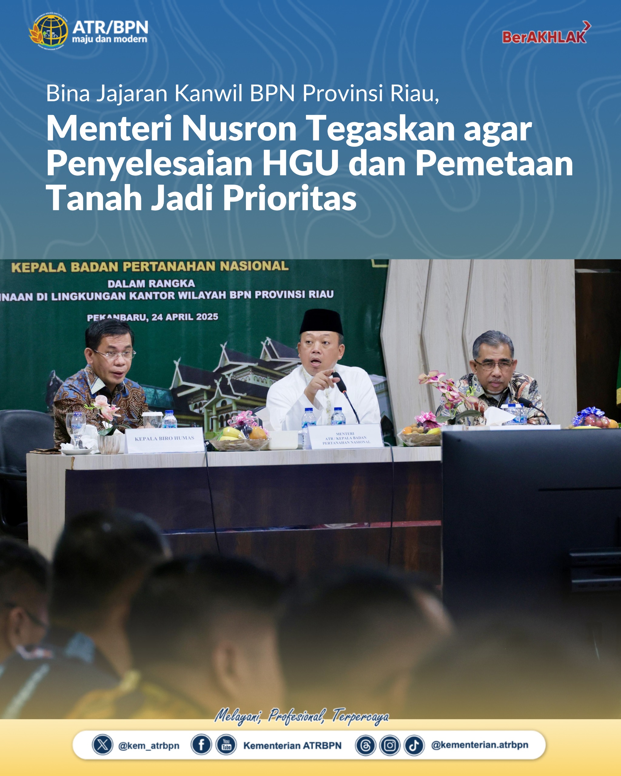 Bina Jajaran Kanwil BPN Provinsi Riau, Menteri Nusron Tegaskan agar Penyelesaian HGU dan Pemetaan Tanah Jadi Prioritas