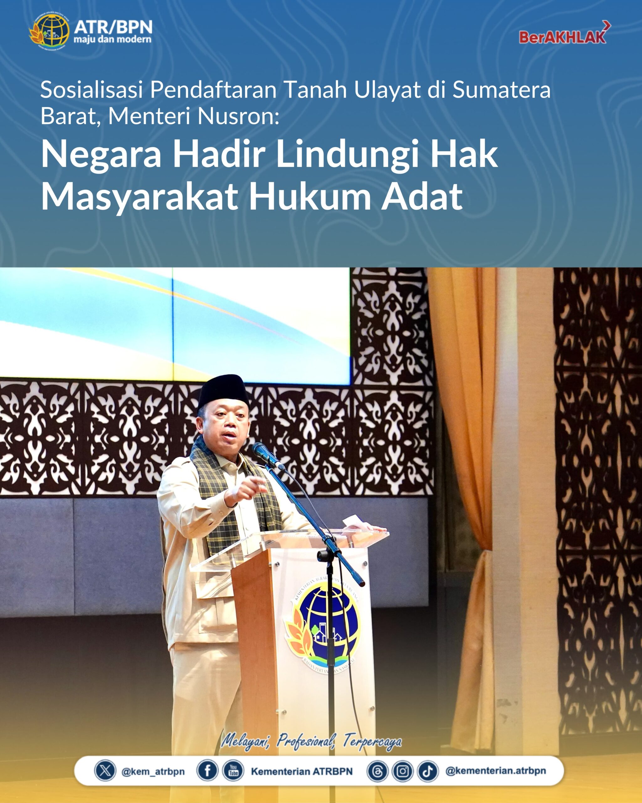 Sosialisasi Pendaftaran Tanah Ulayat di Sumatera Barat, Menteri Nusron: Negara Hadir Lindungi Hak Masyarakat Hukum Adat