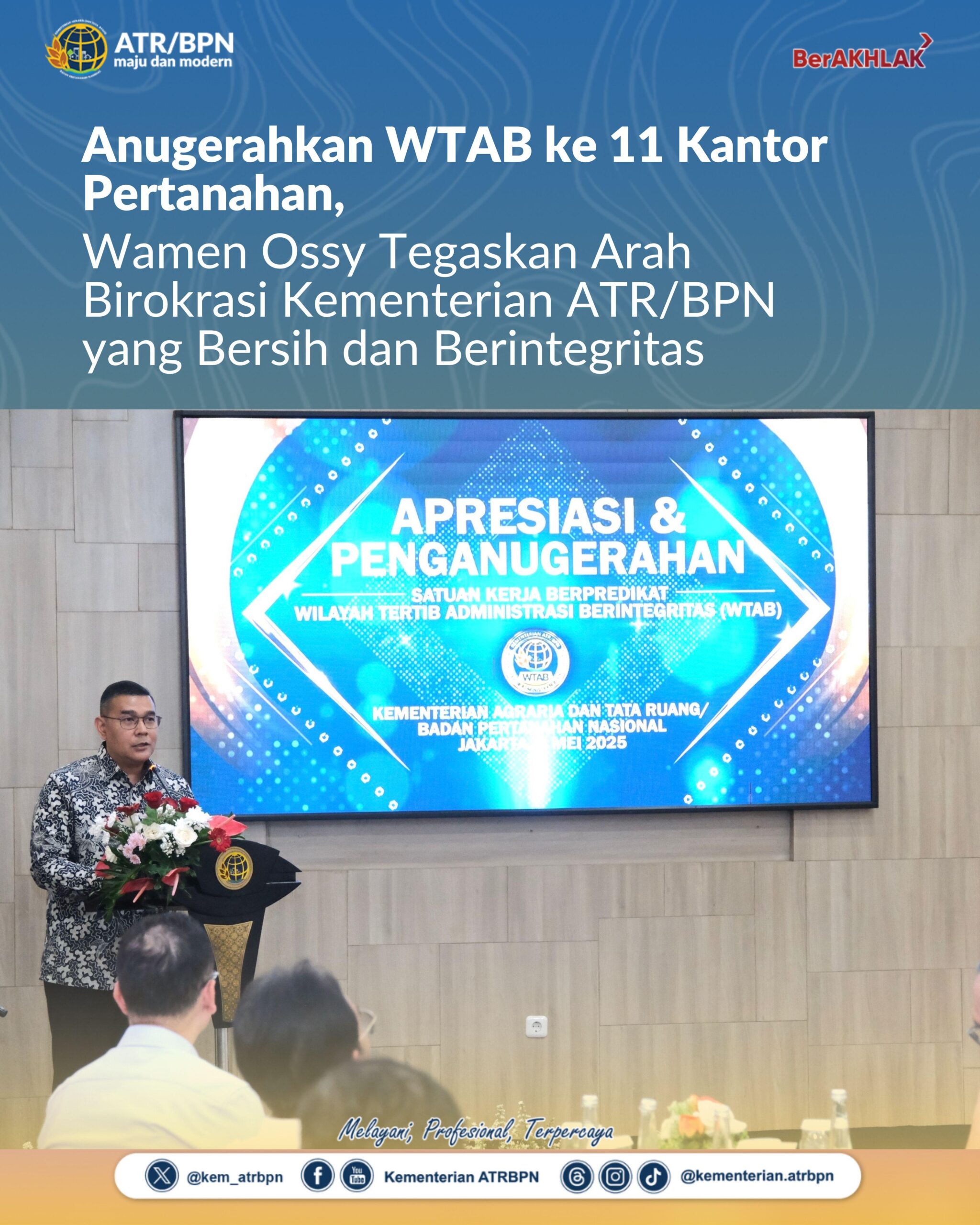 Anugerahkan WTAB ke 11 Kantor Pertanahan, Wamen Ossy Tegaskan Arah Birokrasi Kementerian ATR/BPN yang Bersih dan Berintegritas