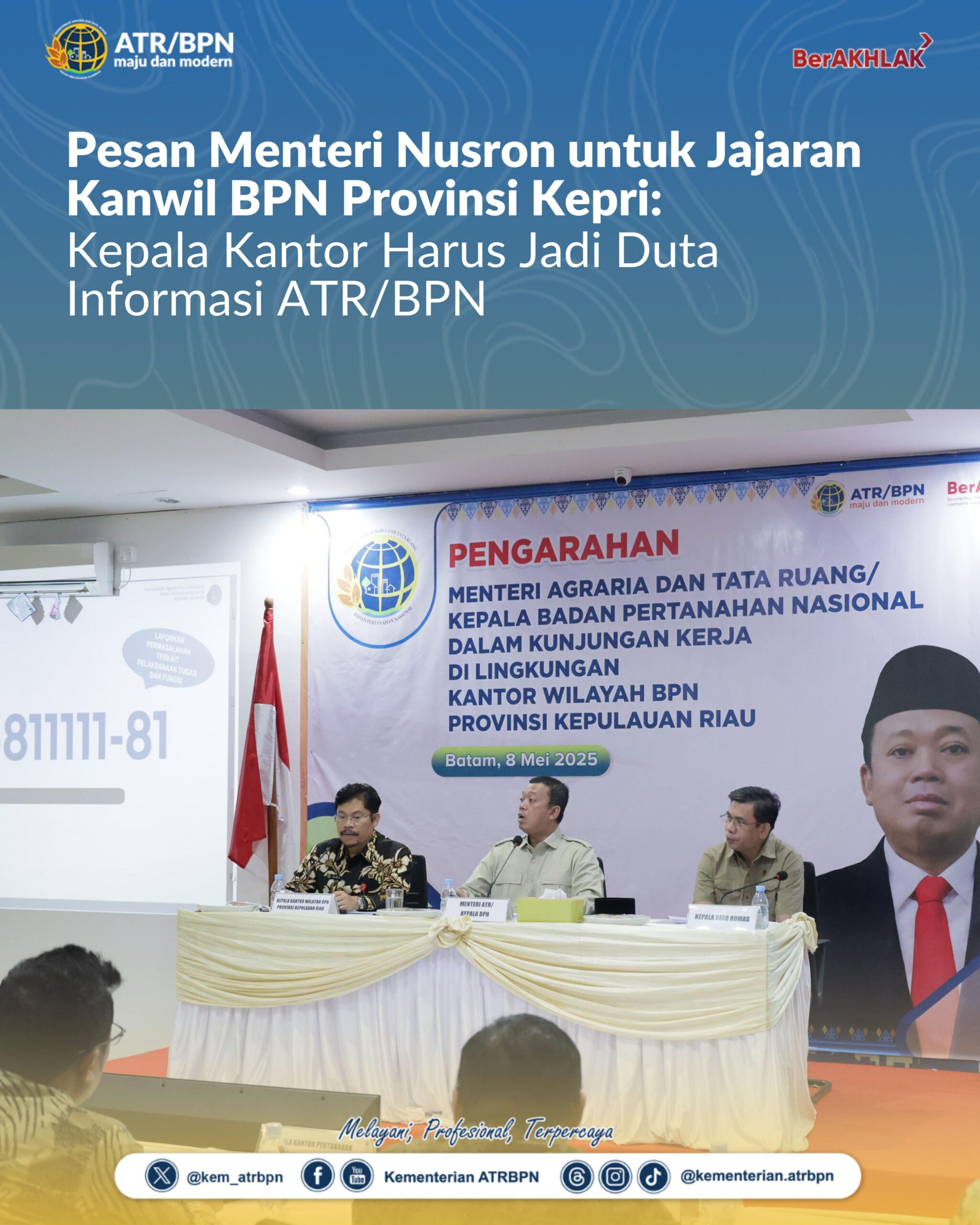 Pesan Menteri Nusron untuk Jajaran Kanwil BPN Provinsi Kepri: Kepala Kantor Harus Jadi Duta Informasi ATR/BPN