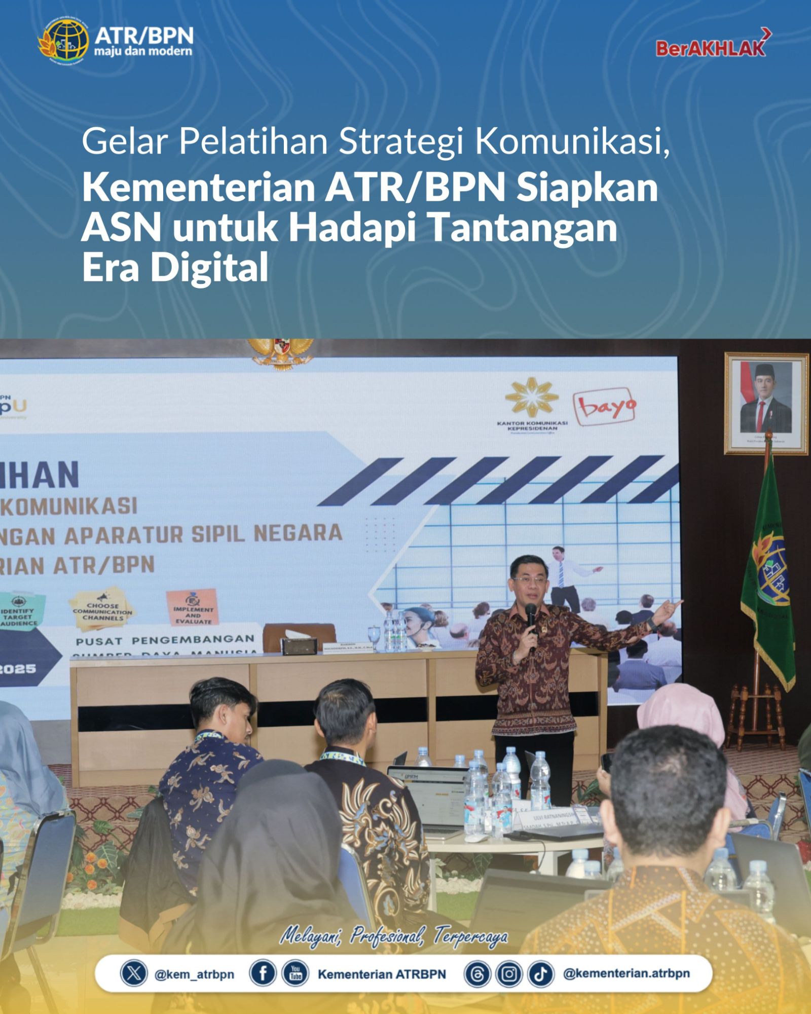 Gelar Pelatihan Strategi Komunikasi, Kementerian ATR/BPN Siapkan ASN untuk Hadapi Tantangan Era Digital