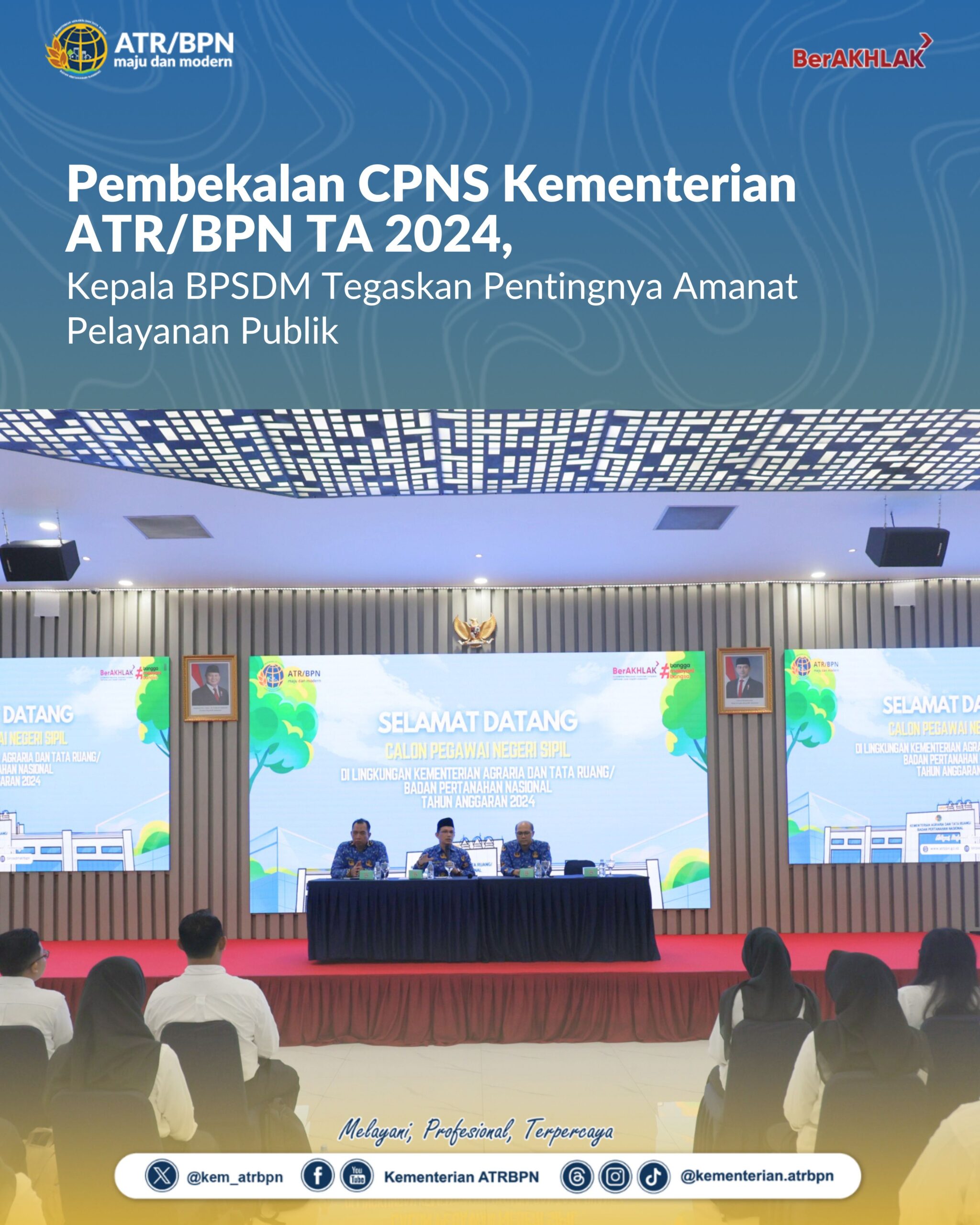 Pembekalan CPNS Kementerian ATR/BPN TA 2024, Kepala BPSDM Tegaskan Pentingnya Amanat Pelayanan Publik