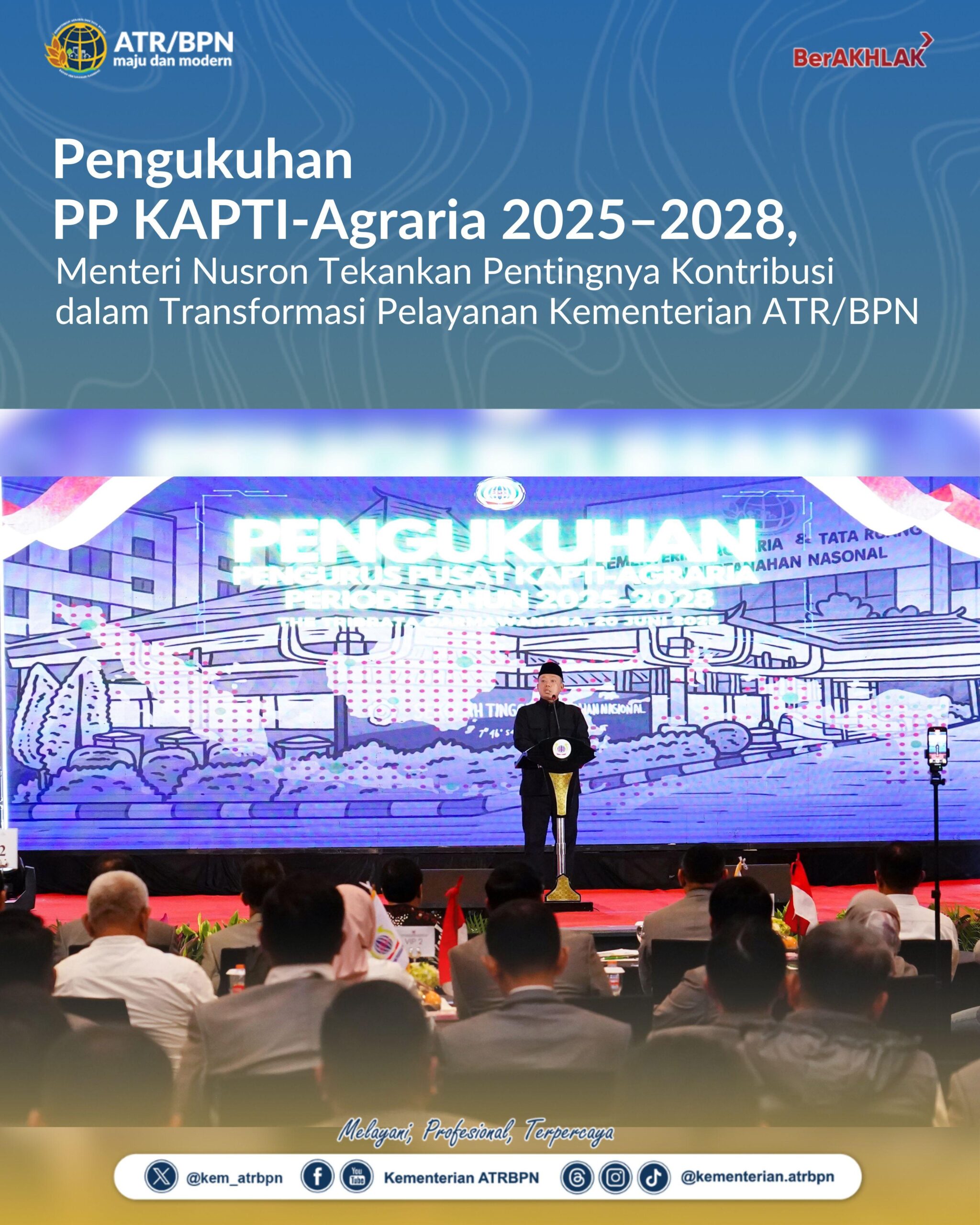 Pengukuhan PP KAPTI-Agraria 2025-2028, Menteri Nusron Tekankan Pentingnya Kontribusi dalam Transformasi Pelayanan Kementerian ATR/BPN