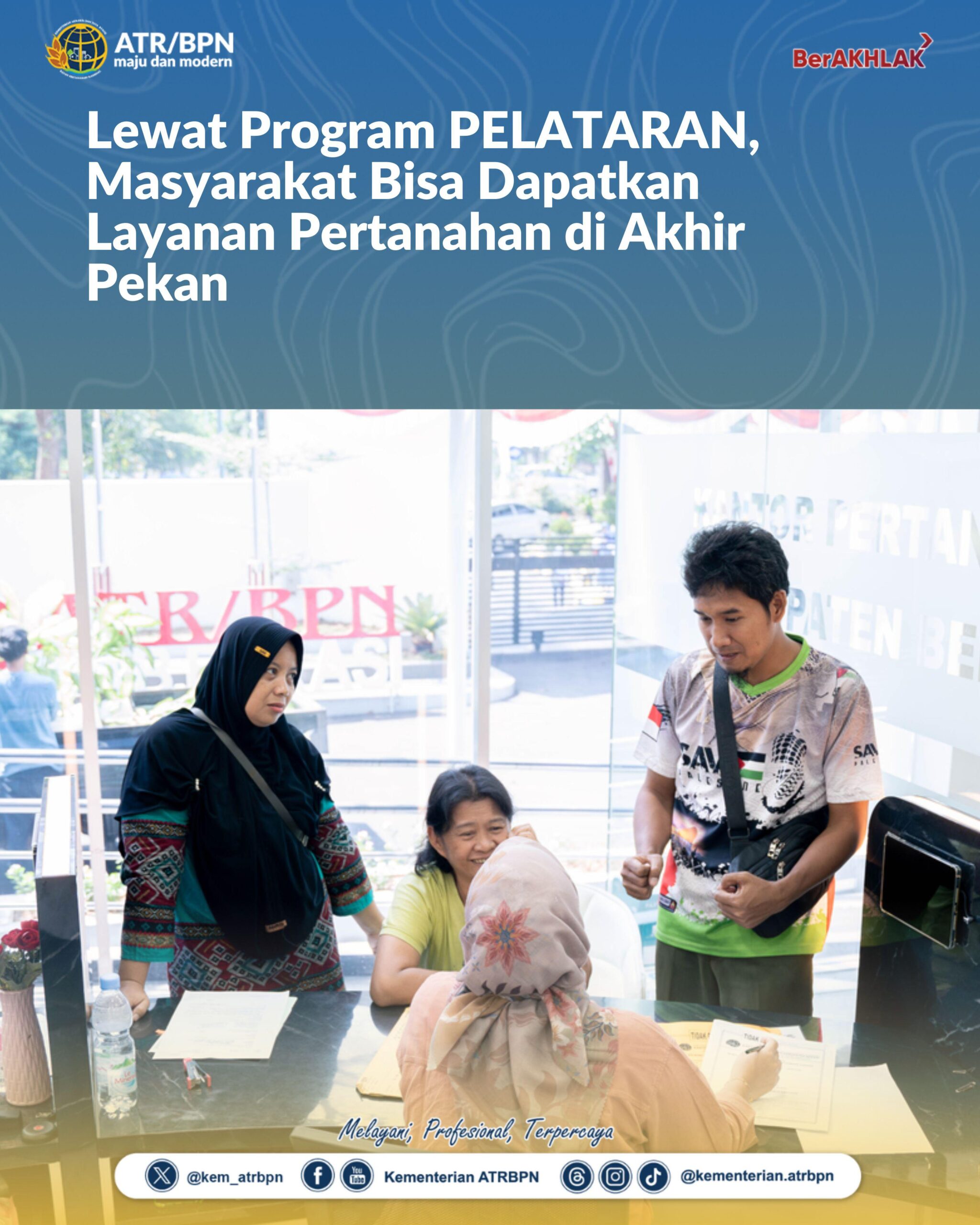 Lewat Program PELATARAN, Masyarakat Bisa Dapatkan Layanan Pertanahan di Akhir Pekan