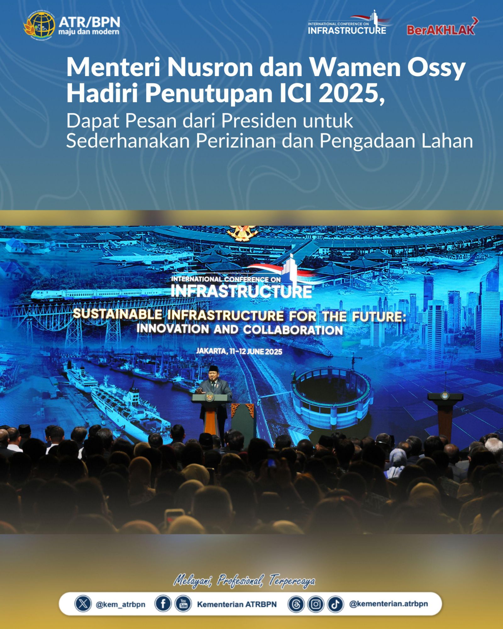 Menteri Nusron dan Wamen Ossy Hadiri Penutupan ICI 2025, Dapat Pesan dari Presiden untuk Sederhanakan Perizinan dan Pengadaan Lahan