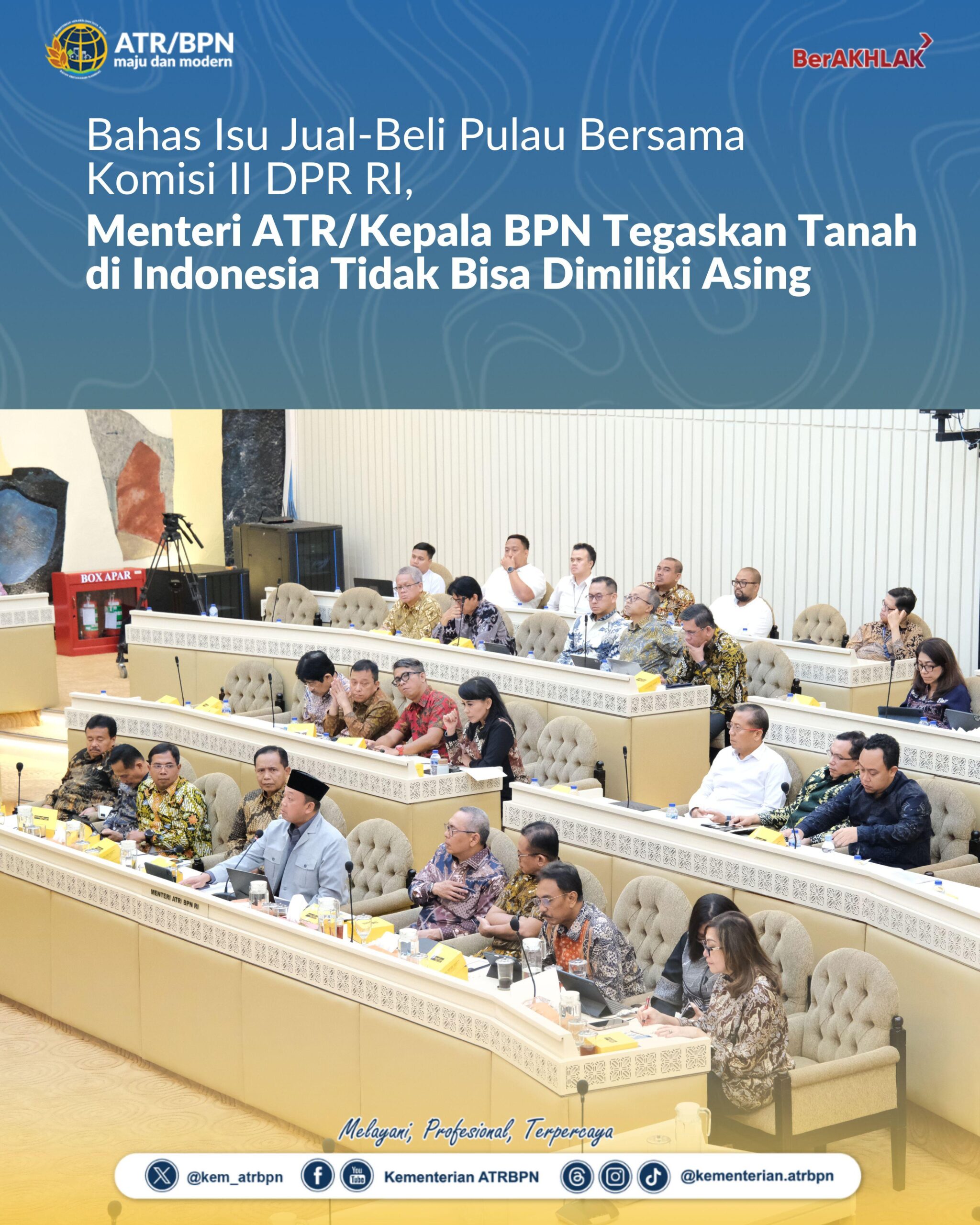 Bahas Isu Jual-Beli Pulau Bersama Komisi II DPR RI, Menteri ATR/Kepala BPN Tegaskan Tanah di Indonesia Tidak Bisa Dimiliki Asing