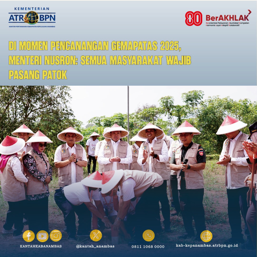 Di Momen Pencanangan GEMAPATAS 2025, Menteri Nusron: Semua Masyarakat Wajib Pasang Patok