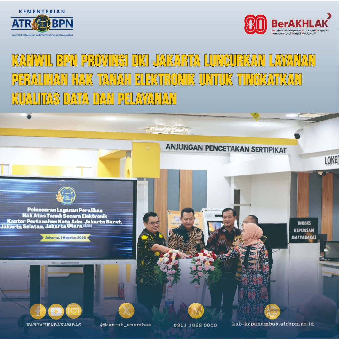 Kanwil BPN Provinsi DKI Jakarta Luncurkan Layanan Peralihan Hak Tanah Elektronik untuk Tingkatkan Kualitas Data dan Pelayanan