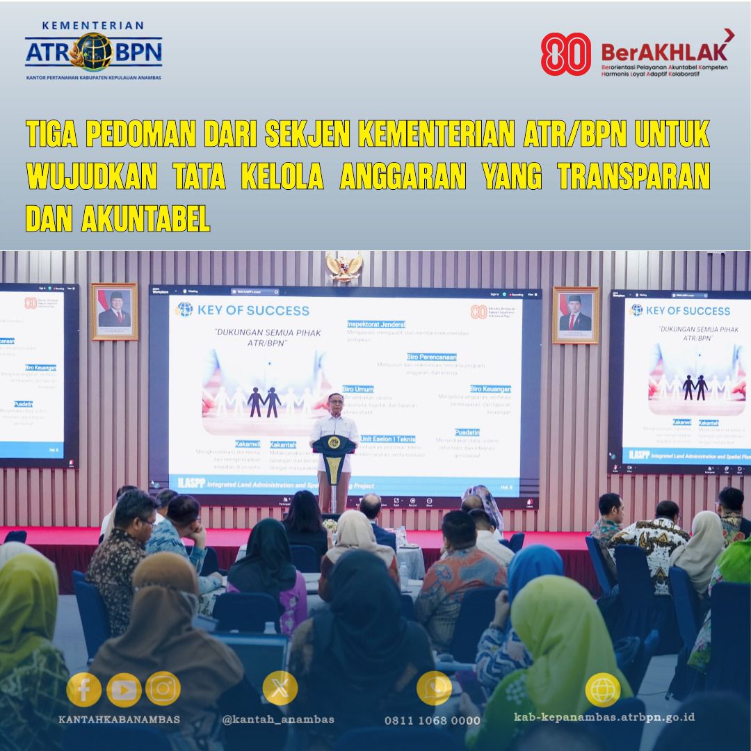 Tiga Pedoman dari Sekjen Kementerian ATR/BPN untuk Wujudkan Tata Kelola Anggaran yang Transparan dan Akuntabel