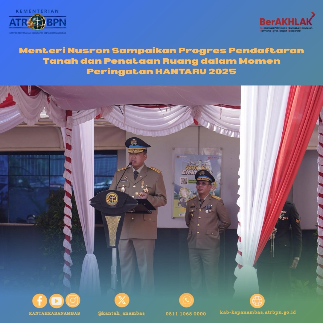 Menteri Nusron Sampaikan Progres Pendaftaran Tanah dan Penataan Ruang dalam Momen Peringatan HANTARU 2025