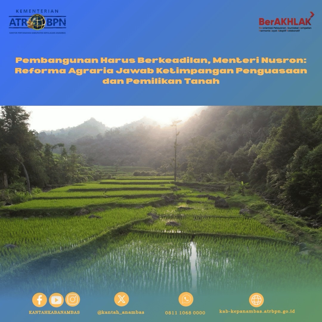Pembangunan Harus Berkeadilan, Menteri Nusron: Reforma Agraria Jawab Ketimpangan Penguasaan dan Pemilikan Tanah