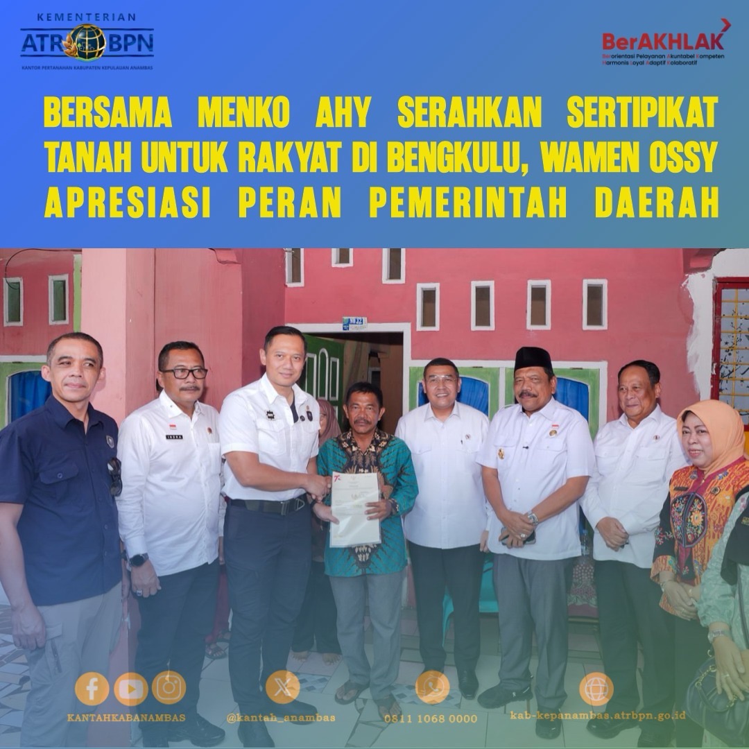 Bersama Menko AHY Serahkan Sertipikat Tanah untuk Rakyat di Bengkulu, Wamen Ossy Apresiasi Peran Pemerintah Daerah