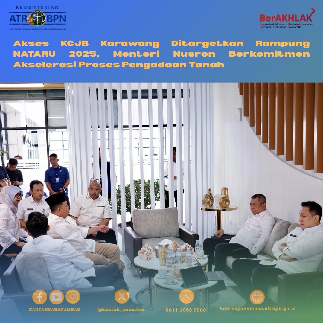 Akses KCJB Karawang Ditargetkan Rampung NATARU 2025, Menteri Nusron Berkomitmen Akselerasi Proses Pengadaan Tanah