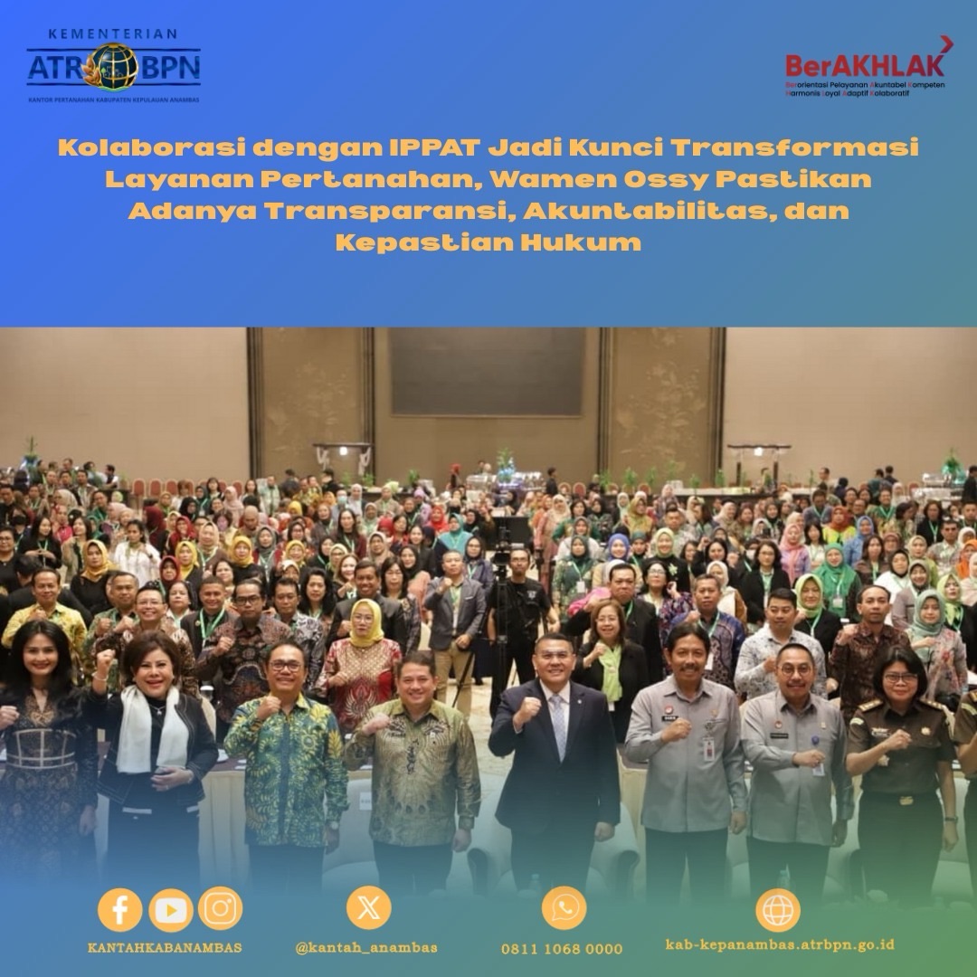 Kolaborasi dengan IPPAT Jadi Kunci Transformasi Layanan Pertanahan, Wamen Ossy Pastikan Adanya Transparansi, Akuntabilitas, dan Kepastian Hukum