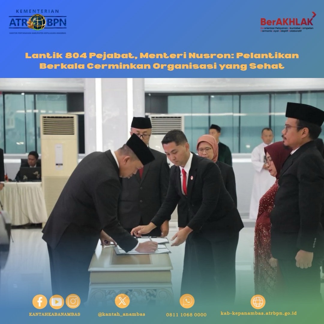 Lantik 804 Pejabat, Menteri Nusron: Pelantikan Berkala Cerminkan Organisasi yang Sehat