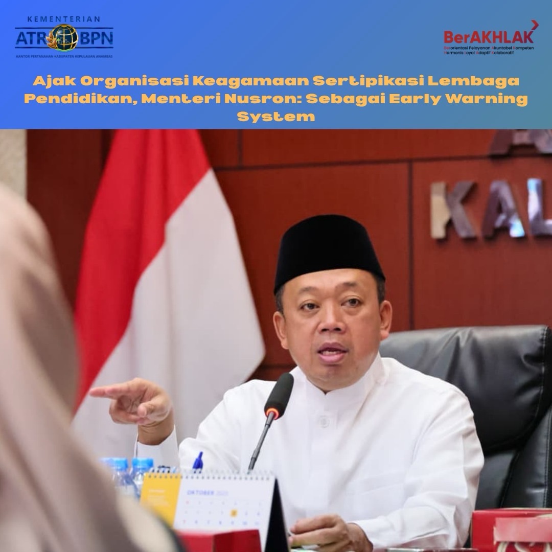 Ajak Organisasi Keagamaan Sertipikasi Lembaga Pendidikan, Menteri Nusron: Sebagai Early Warning System