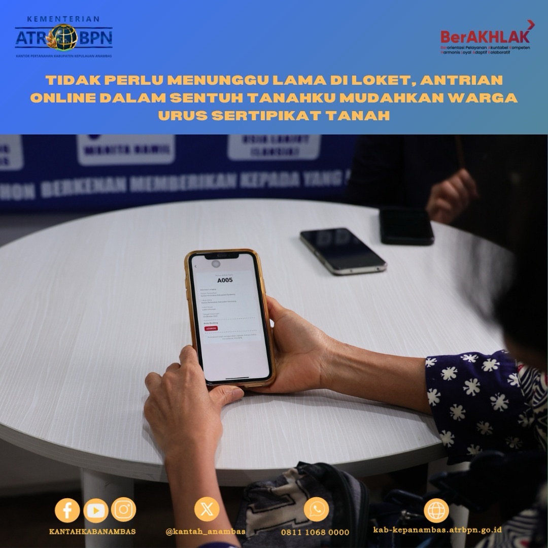 Tidak Perlu Menunggu Lama di Loket, Antrian Online dalam Sentuh Tanahku Mudahkan Warga Urus Sertipikat Tanah