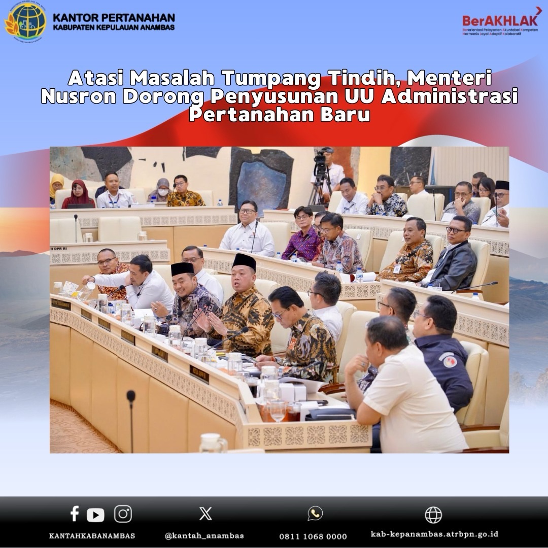 Atasi Masalah Tumpang Tindih, Menteri Nusron Dorong Penyusunan UU Administrasi Pertanahan Baru