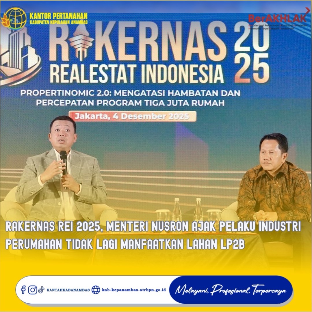 Rakernas REI 2025, Menteri Nusron Ajak Pelaku Industri Perumahan Tidak Lagi Manfaatkan Lahan LP2B