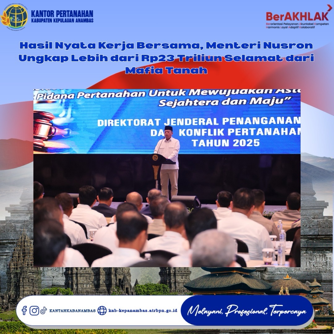 Hasil Nyata Kerja Bersama, Menteri Nusron Ungkap Lebih dari Rp23 Triliun Selamat dari Mafia Tanah