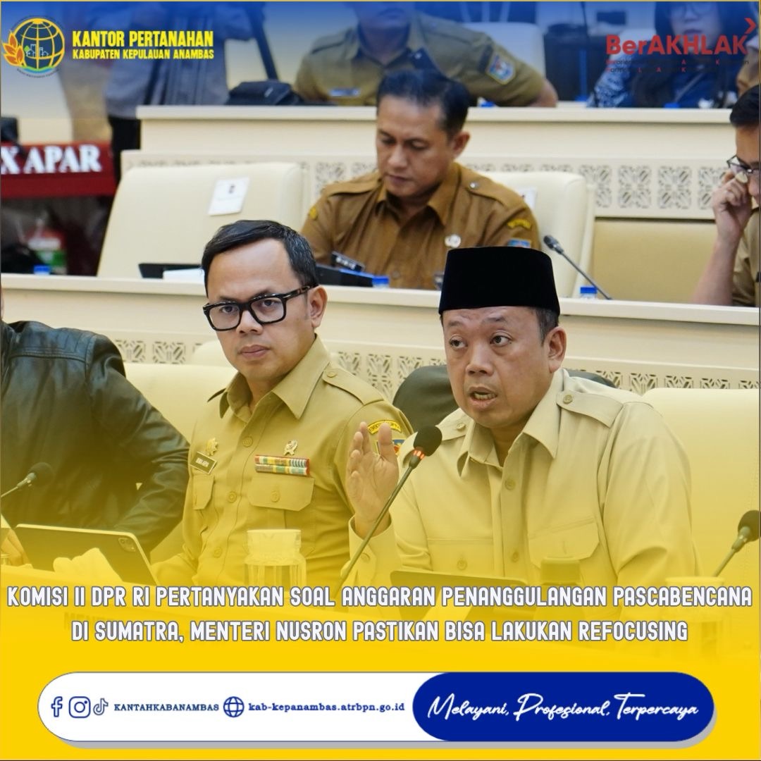 Komisi II DPR RI Pertanyakan Soal Anggaran Penanggulangan Pascabencana di Sumatra, Menteri Nusron Pastikan Bisa Lakukan Refocusing