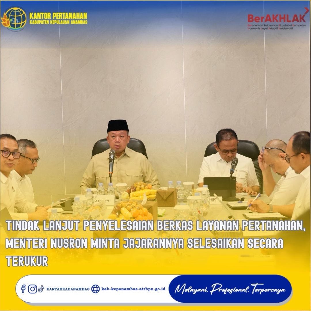Tindak Lanjut Penyelesaian Berkas Layanan Pertanahan, Menteri Nusron Minta Jajarannya Selesaikan Secara Terukur