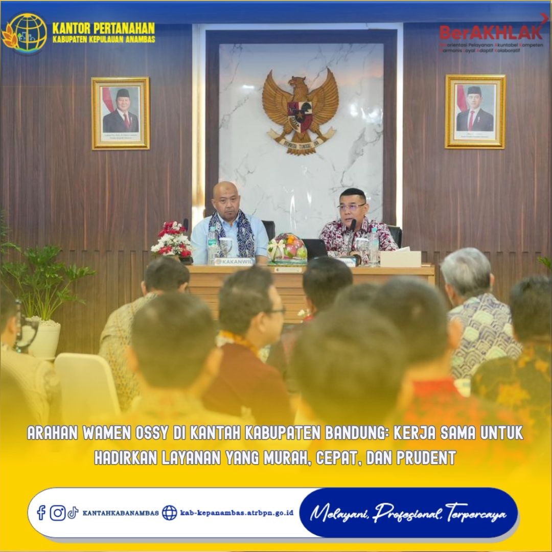 Arahan Wamen Ossy di Kantah Kabupaten Bandung: Kerja Sama untuk Hadirkan Layanan yang Murah, Cepat, dan Prudent