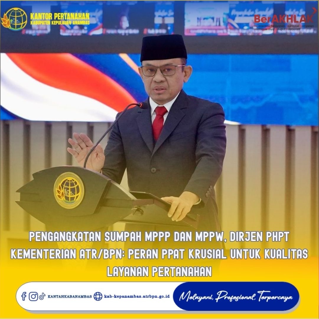 Pengangkatan Sumpah MPPP dan MPPW, Dirjen PHPT Kementerian ATR/BPN: Peran PPAT Krusial untuk Kualitas Layanan Pertanahan