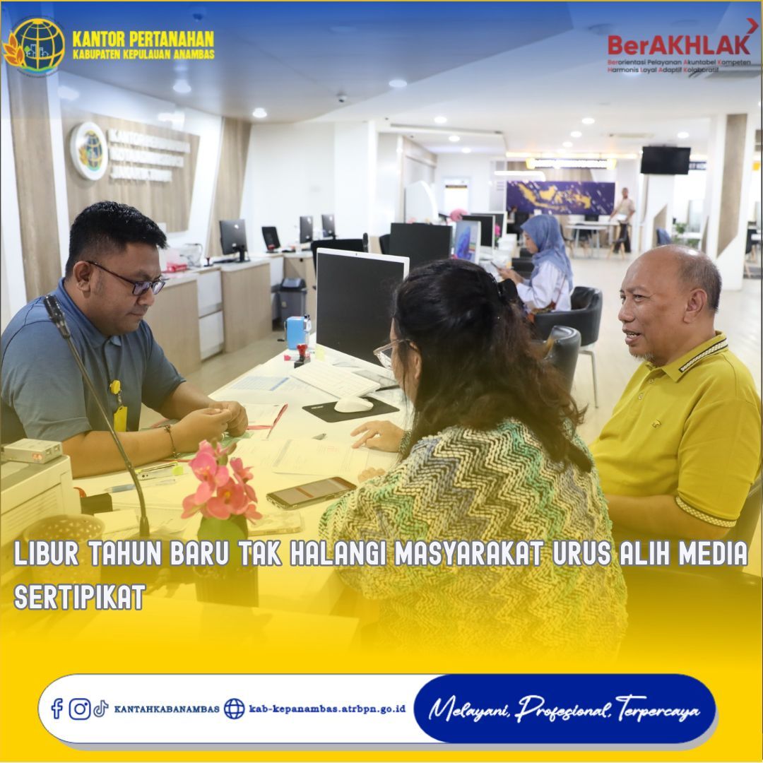 Libur Tahun Baru Tak Halangi Masyarakat Urus Alih Media Sertipikat