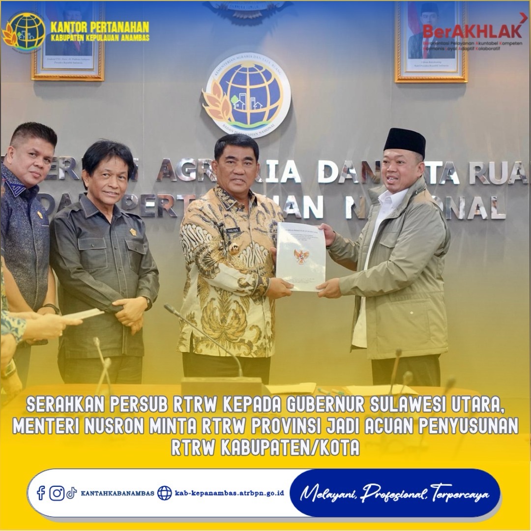 Serahkan Persub RTRW kepada Gubernur Sulawesi Utara, Menteri Nusron Minta RTRW Provinsi Jadi Acuan Penyusunan RTRW Kabupaten/Kota