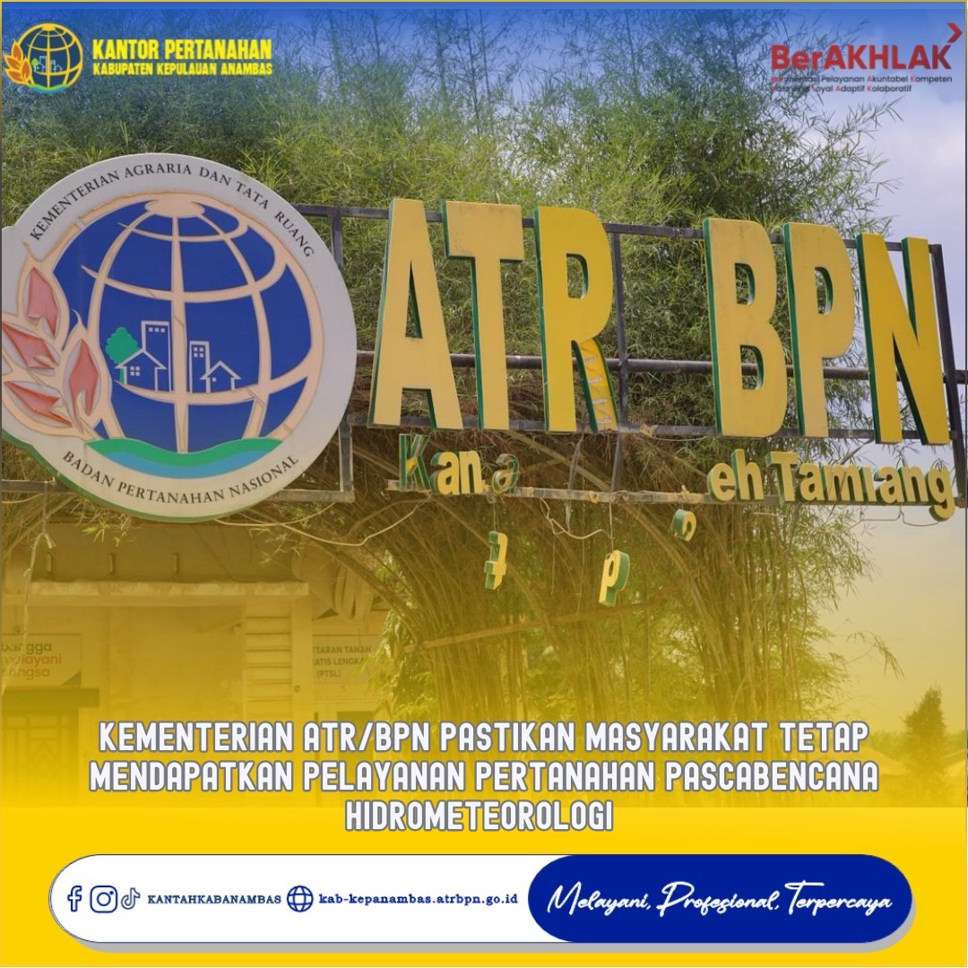 Kementerian ATR/BPN Pastikan Masyarakat Tetap Mendapatkan Pelayanan Pertanahan Pascabencana Hidrometeorologi