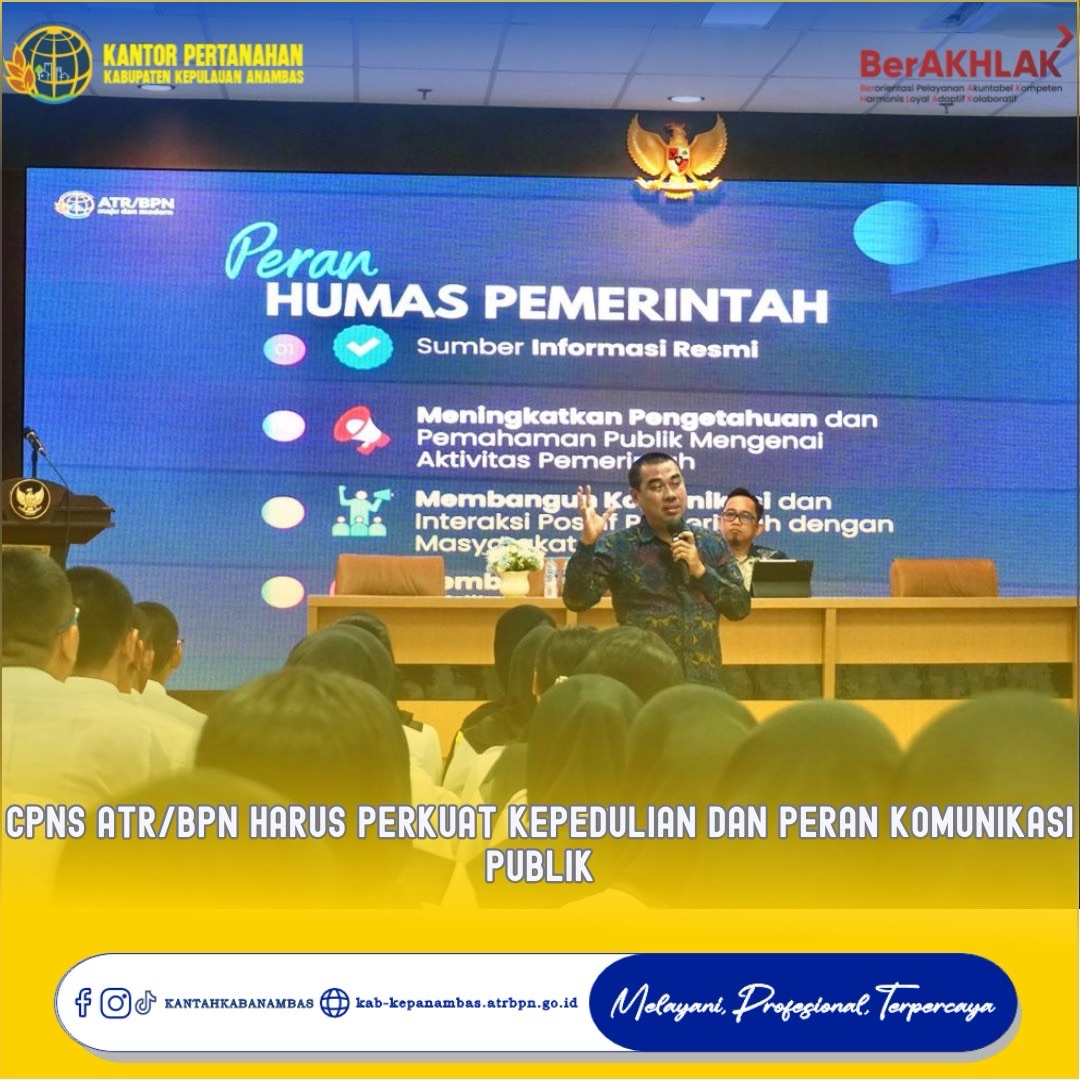 CPNS ATR/BPN Harus Perkuat Kepedulian dan Peran Komunikasi Publik