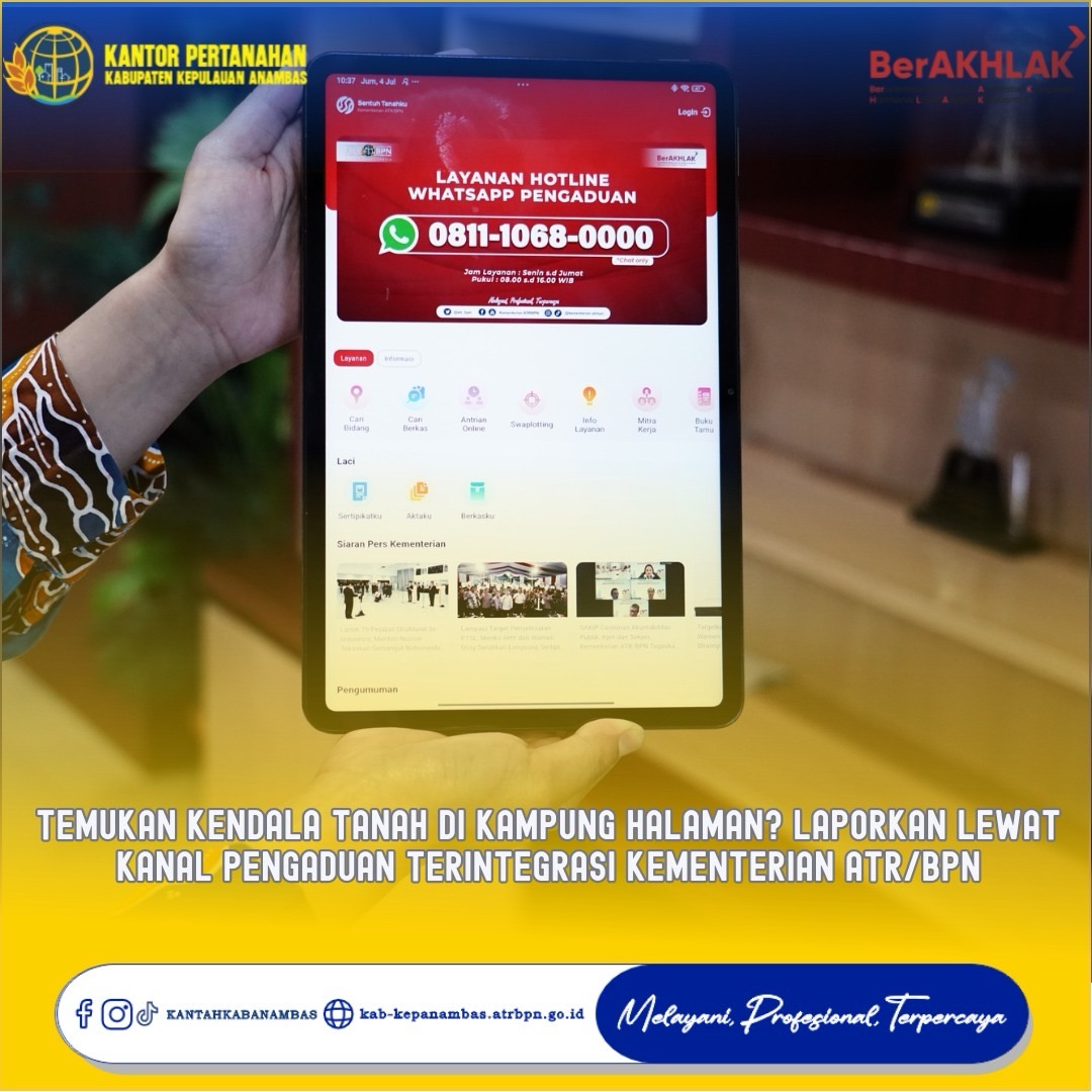 Temukan Kendala Tanah di Kampung Halaman? Laporkan Lewat Kanal Pengaduan Terintegrasi Kementerian ATR/BPN