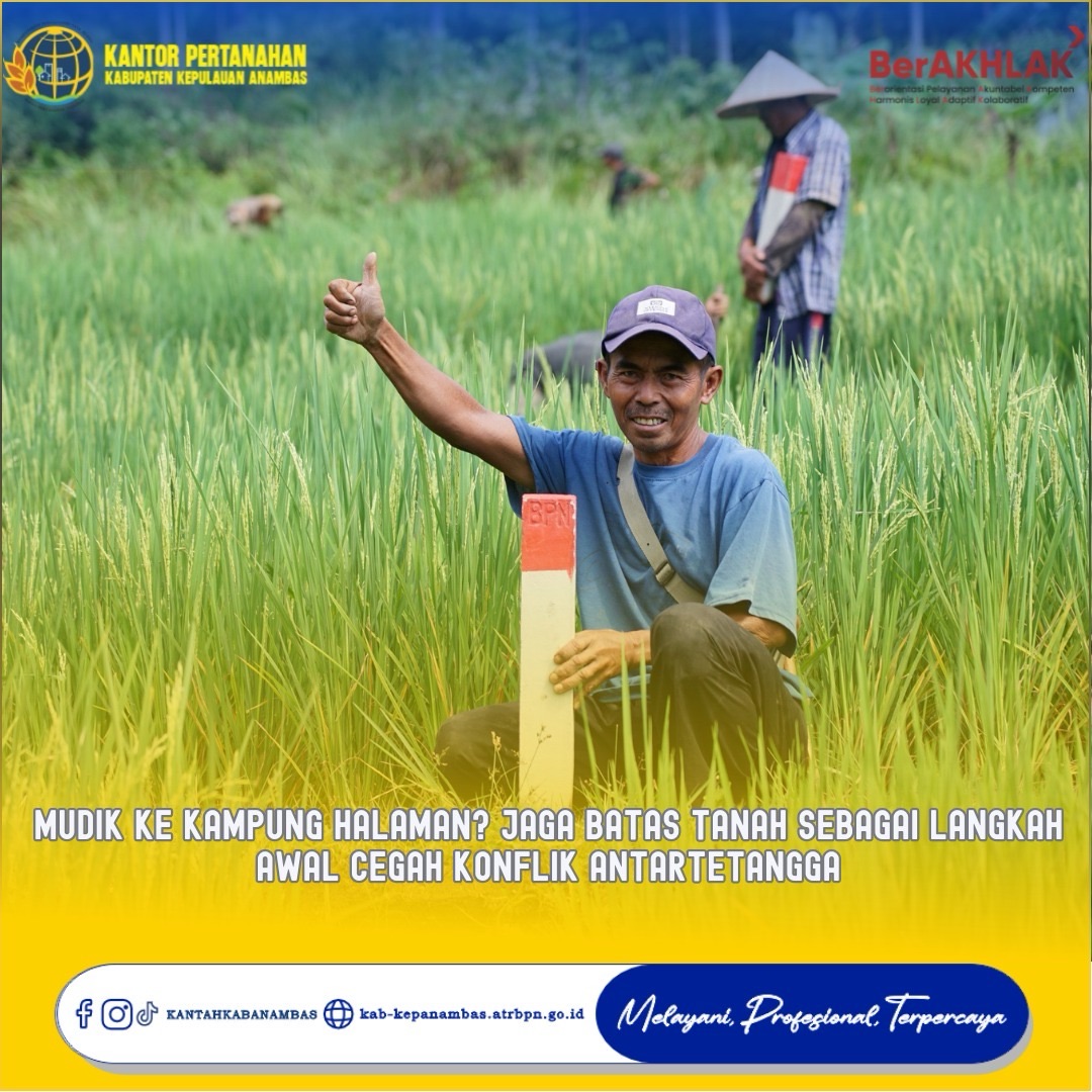 Mudik ke Kampung Halaman? Jaga Batas Tanah sebagai Langkah Awal Cegah Konflik Antartetangga