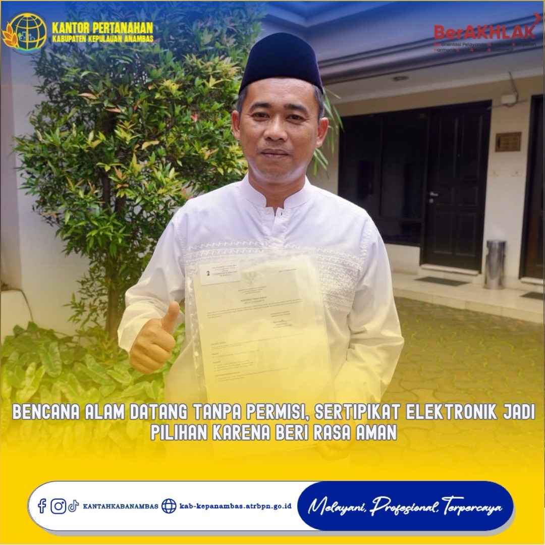 Bencana Alam Datang Tanpa Permisi, Sertipikat Elektronik Jadi Pilihan karena Beri Rasa Aman