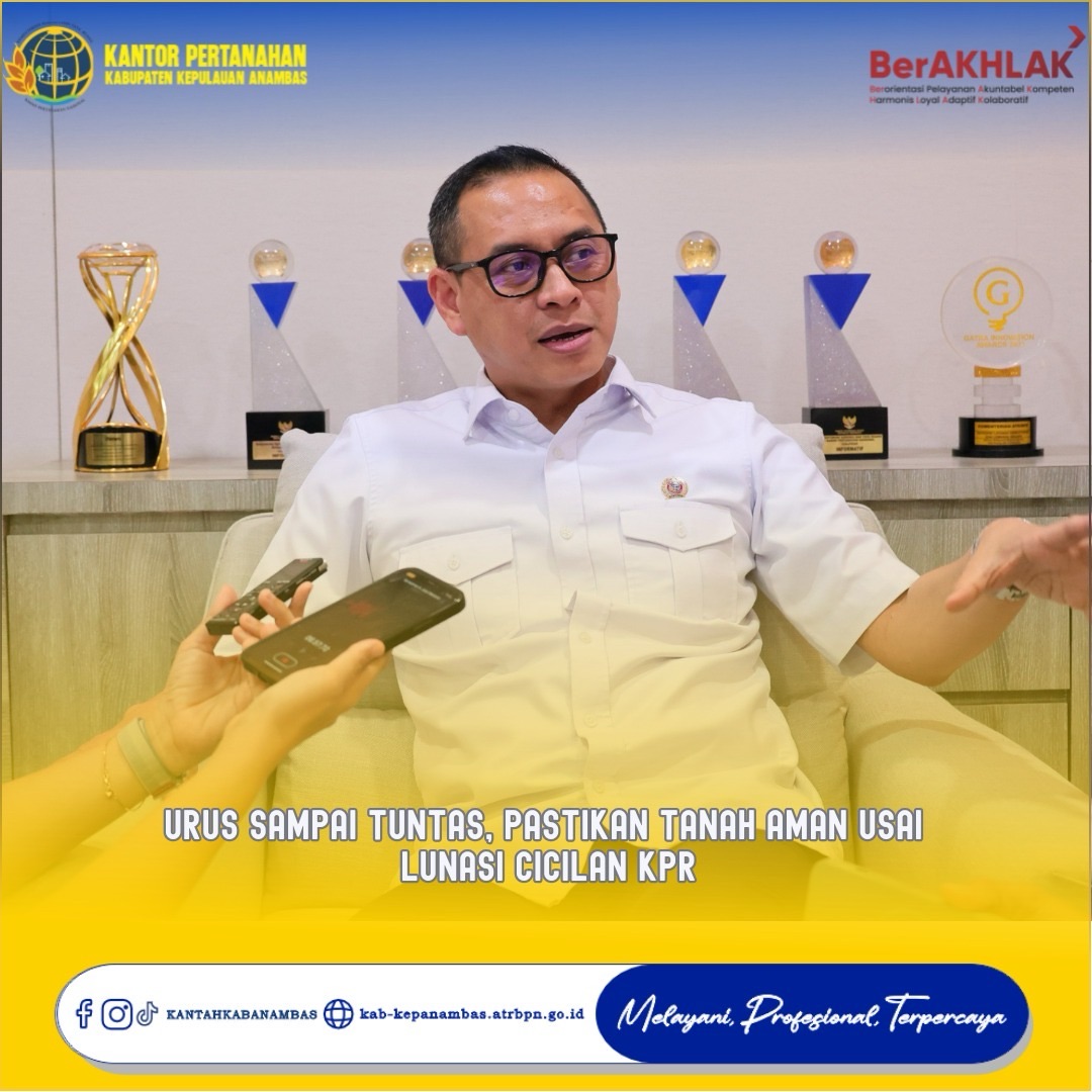 Urus Sampai Tuntas, Pastikan Tanah Aman Usai Lunasi Cicilan KPR