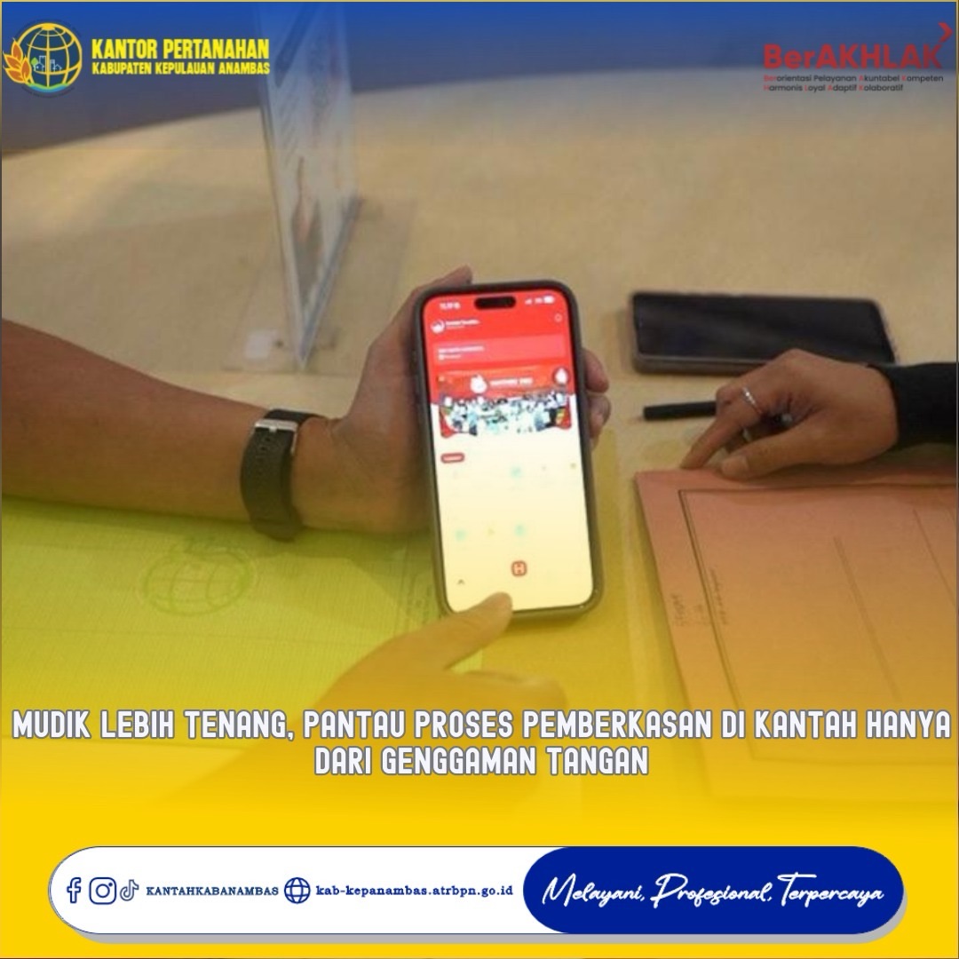 Mudik Lebih Tenang, Pantau Proses Pemberkasan di Kantah Hanya dari Genggaman Tangan