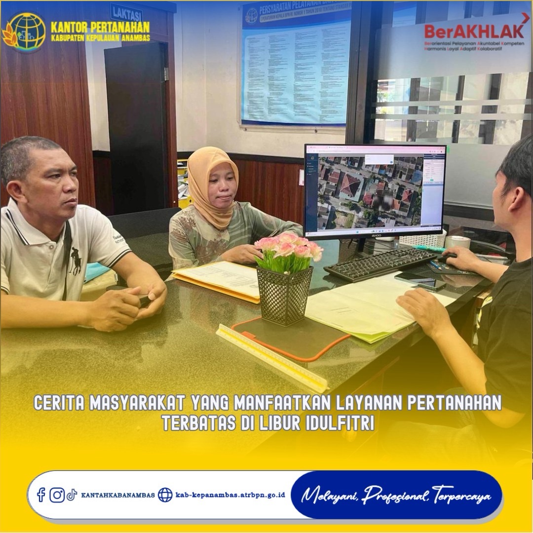 Cerita Masyarakat yang Manfaatkan Layanan Pertanahan Terbatas di Libur Idulfitri