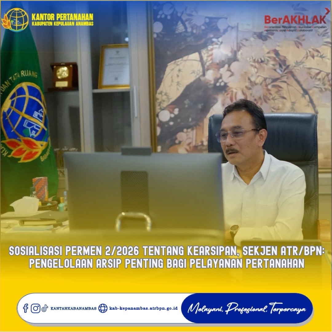 Sosialisasi Permen 2/2026 tentang Kearsipan, Sekjen ATR/BPN: Pengelolaan Arsip Penting bagi Pelayanan Pertanahan