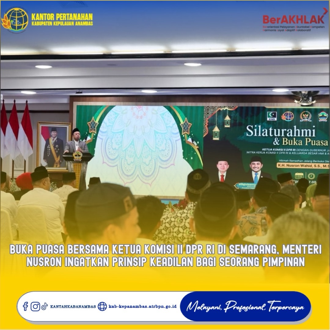 Buka Puasa Bersama Ketua Komisi II DPR RI di Semarang, Menteri Nusron Ingatkan Prinsip Keadilan bagi Seorang Pimpinan