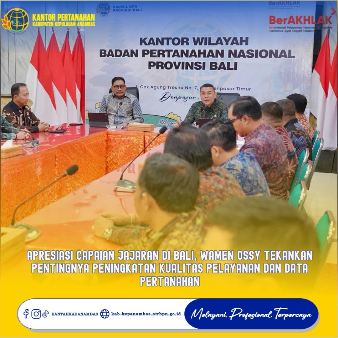 Apresiasi Capaian Jajaran di Bali, Wamen Ossy Tekankan Pentingnya Peningkatan Kualitas Pelayanan dan Data Pertanahan