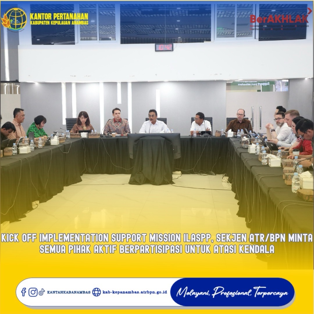 Kick Off Implementation Support Mission ILASPP, Sekjen ATR/BPN Minta Semua Pihak Aktif Berpartisipasi untuk Atasi Kendala