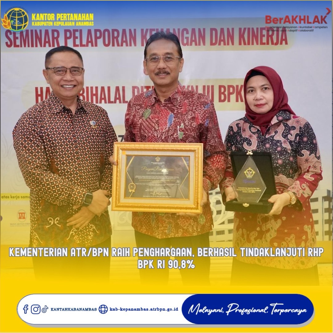 Kementerian ATR/BPN Raih Penghargaan, Berhasil Tindaklanjuti RHP BPK RI 90,8%