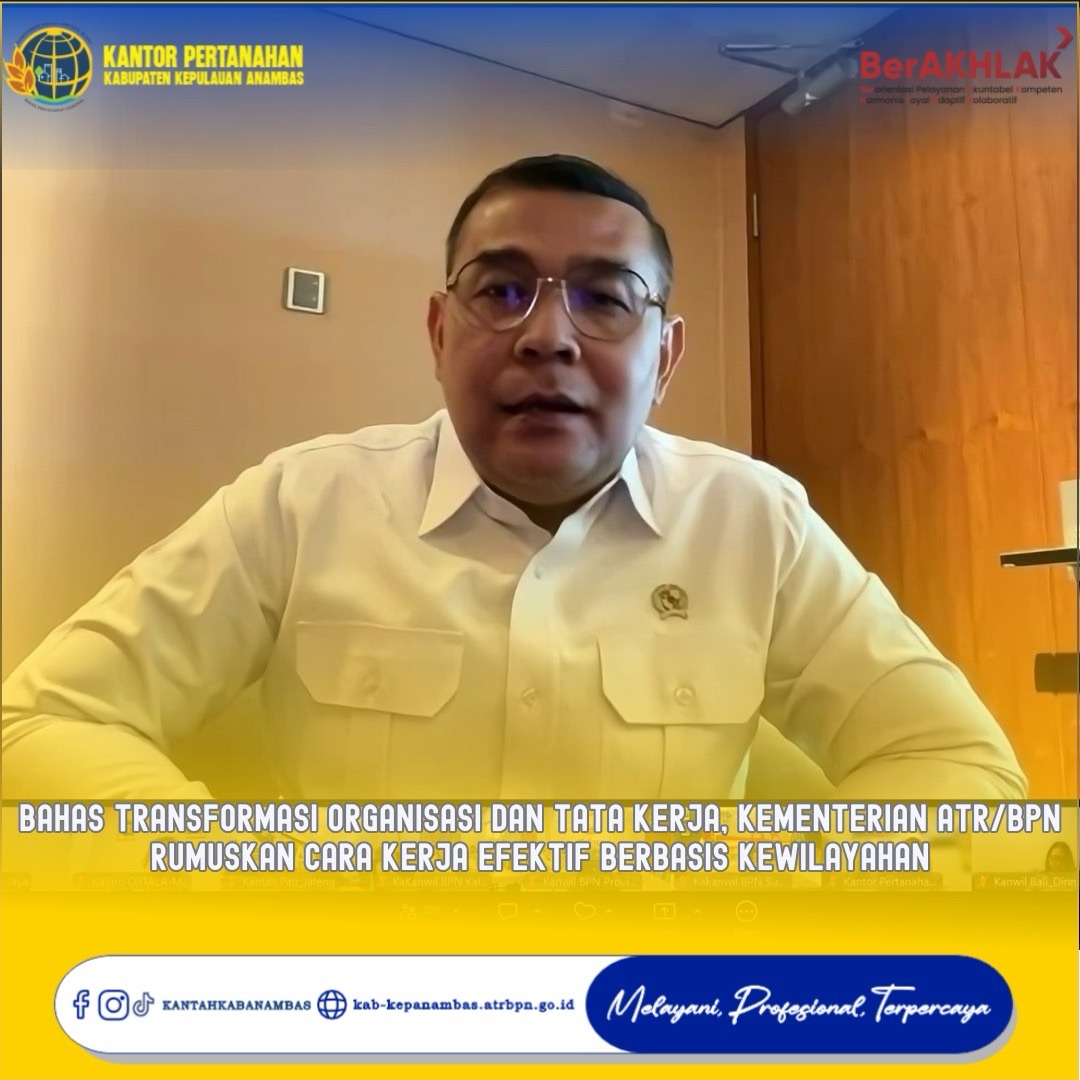 Bahas Transformasi Organisasi dan Tata Kerja, Kementerian ATR/BPN Rumuskan Cara Kerja Efektif Berbasis Kewilayahan