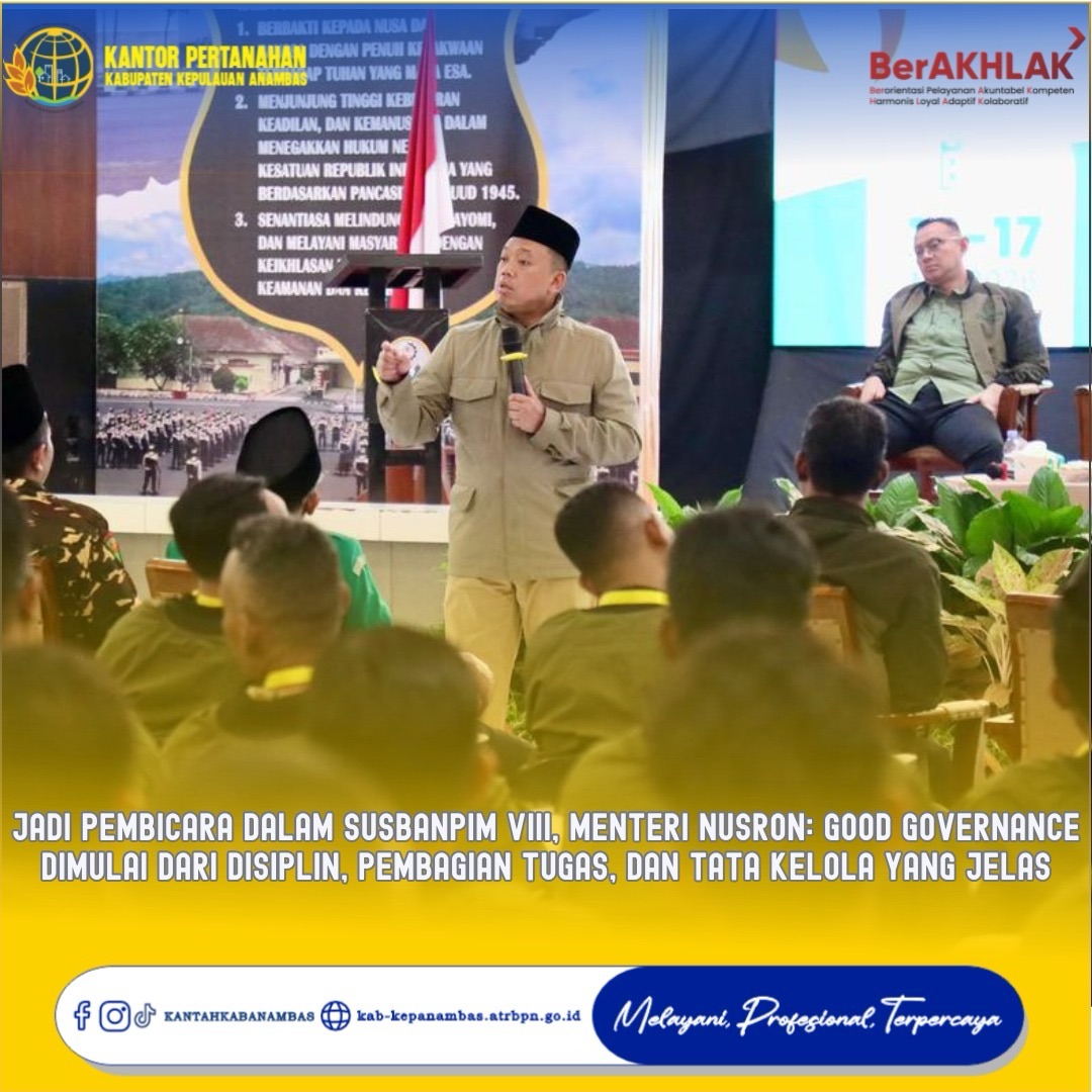 Jadi Pembicara dalam SUSBANPIM VIII, Menteri Nusron: Good Governance Dimulai dari Disiplin, Pembagian Tugas, dan Tata Kelola yang Jelas