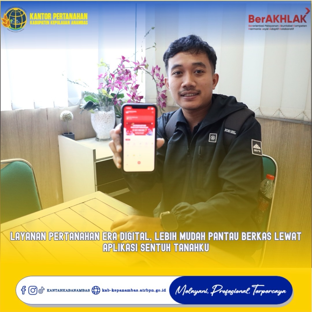 Layanan Pertanahan Era Digital, Lebih Mudah Pantau Berkas Lewat Aplikasi Sentuh Tanahku